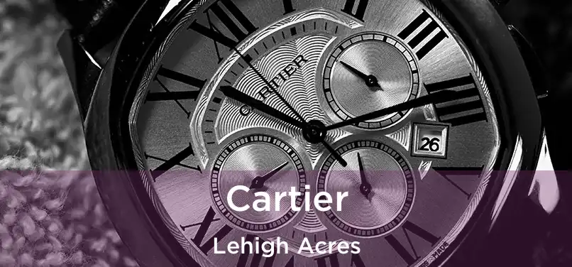 Cartier Lehigh Acres